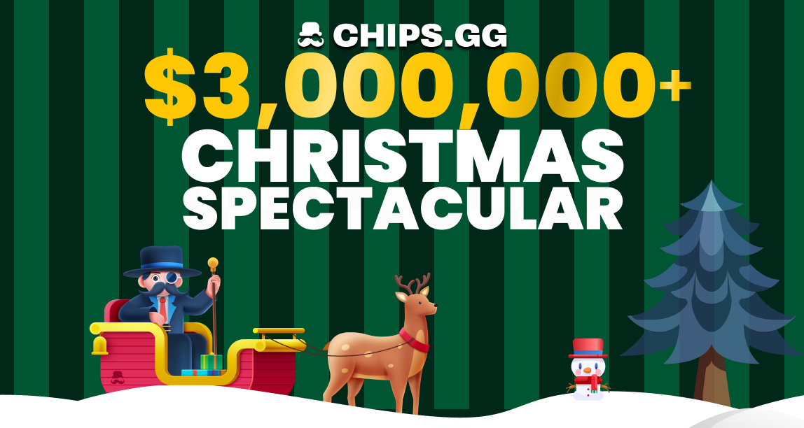 Chips.gg $3,000,000+ Holiday Season is Here!