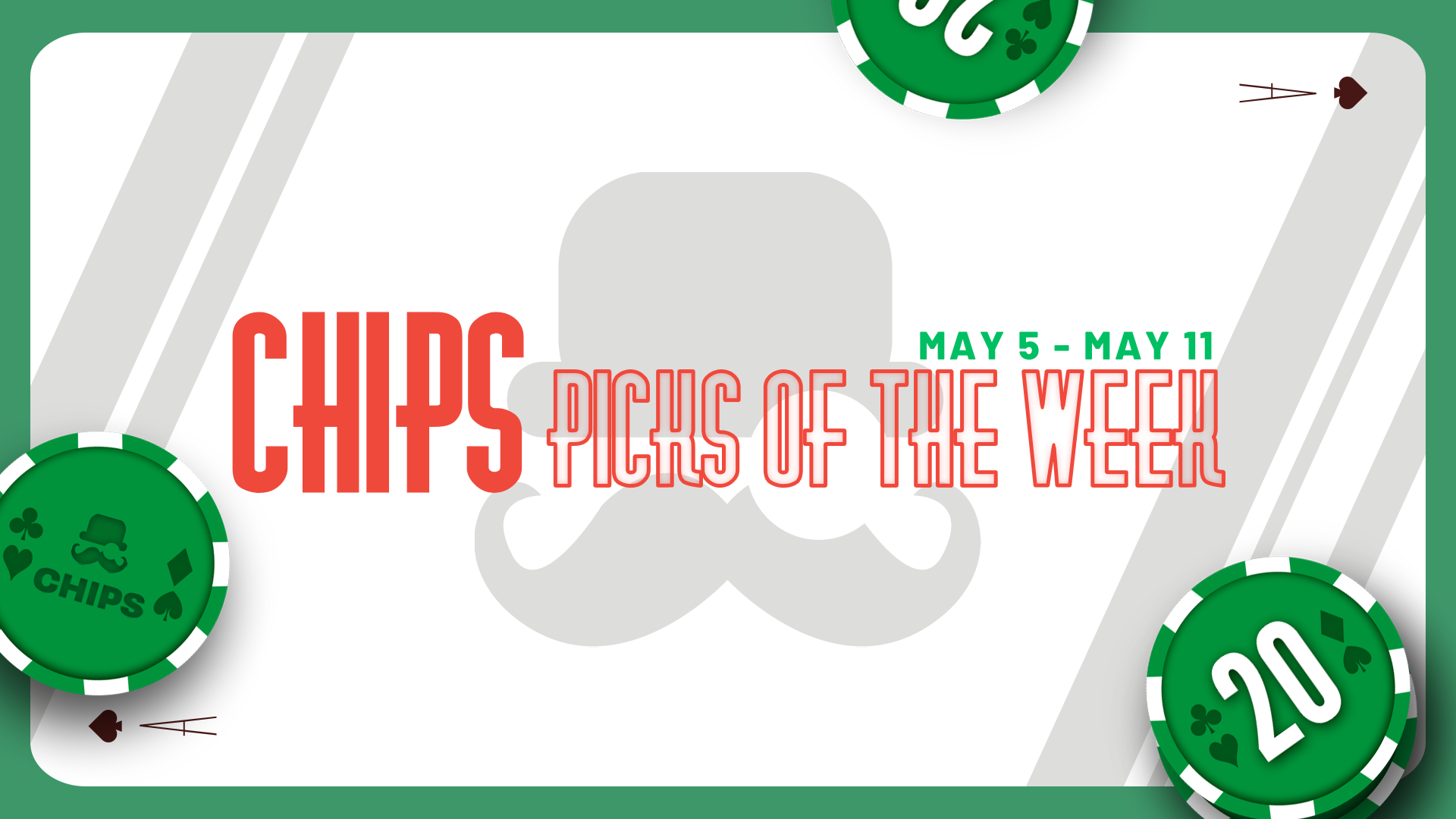 Chips Picks of the Week (May 5 - May 11)