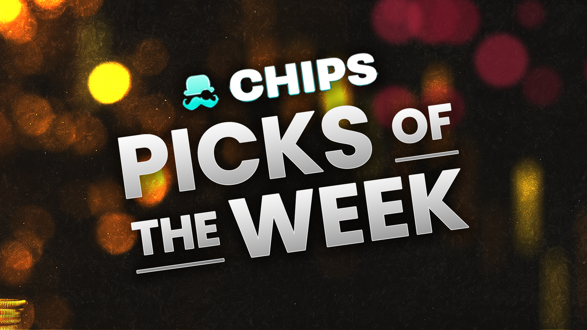 Chips Picks of the Week (July 14- July 27)