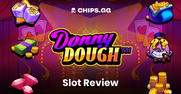 Print Money on Chips.gg With Latest Release: Donny Dough from Hacksaw Games!