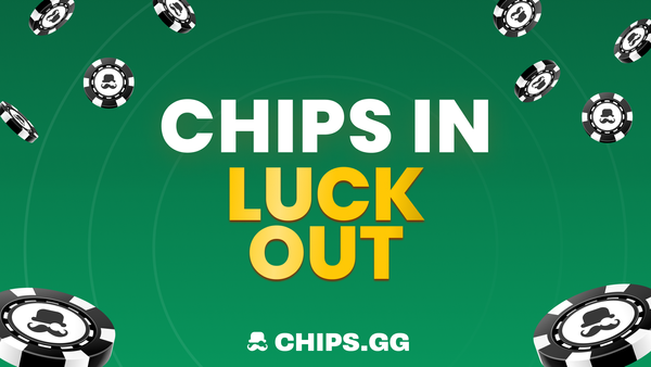 Chips In, Luck Out!