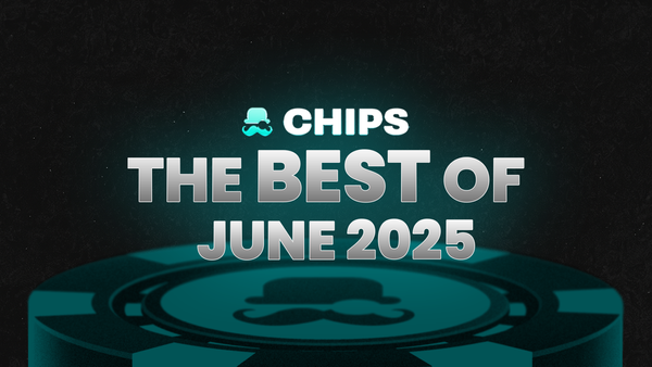 Chips.gg Monthly Recap: The Best of June 2025