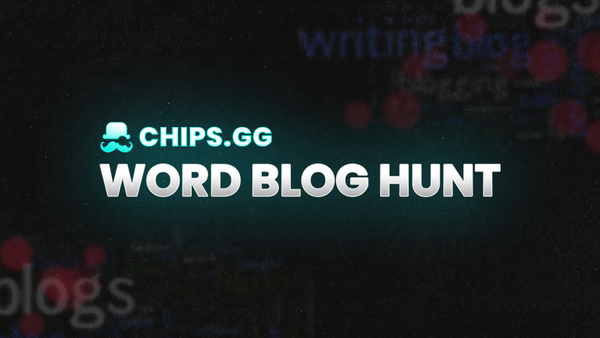 Chips.GG Word Blog Hunt (Test Your Skills!)